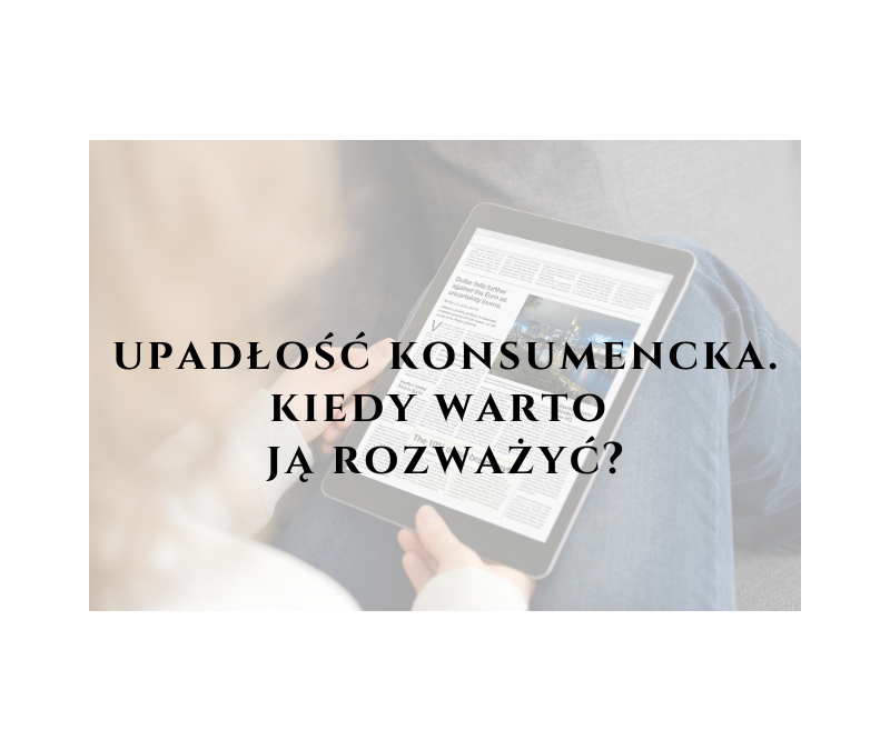 Upadłość konsumencka – kiedy warto ją rozważyć?